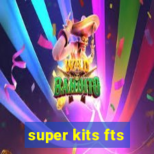 super kits fts